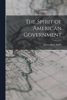 The Spirit of American Government 1
