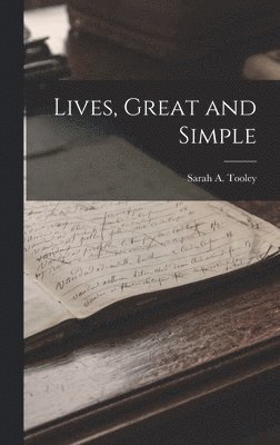 Lives, Great and Simple 1