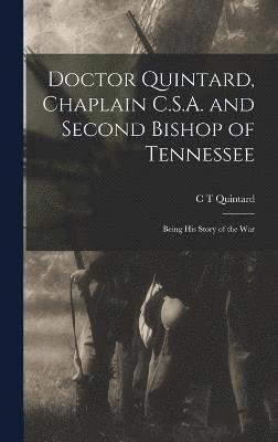 bokomslag Doctor Quintard, Chaplain C.S.A. and Second Bishop of Tennessee