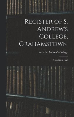 bokomslag Register of S. Andrew's College, Grahamstown