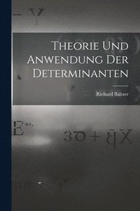 bokomslag Theorie und Anwendung der Determinanten