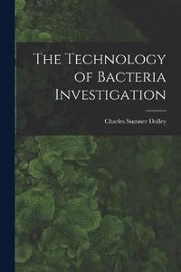 bokomslag The Technology of Bacteria Investigation