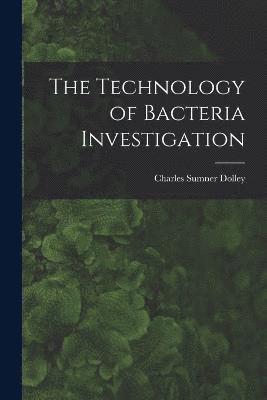 bokomslag The Technology of Bacteria Investigation