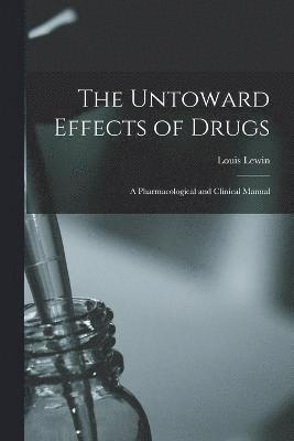 The Untoward Effects of Drugs 1