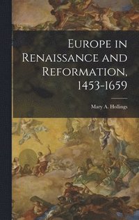 bokomslag Europe in Renaissance and Reformation, 1453-1659