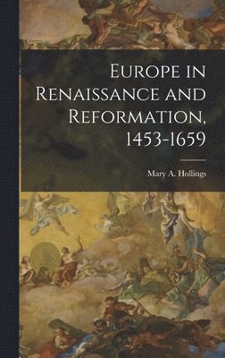 bokomslag Europe in Renaissance and Reformation, 1453-1659