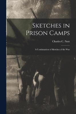 Charles C Nott, Charles C. Nott - Sketches in Prison Camps, Häftad