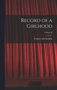 bokomslag Record of a Girlhood; Volume II