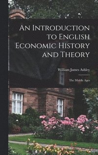 bokomslag Introduction to English Economic History and Theory