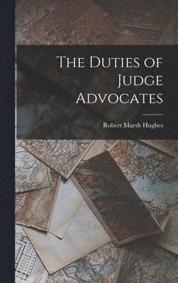 bokomslag The Duties of Judge Advocates