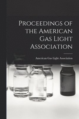 bokomslag Proceedings of the American Gas Light Association