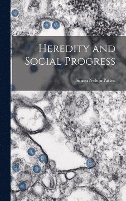 Heredity and Social Progress 1