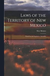 bokomslag Laws of the Territory of New Mexico