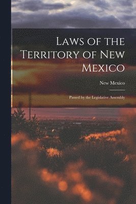 Laws of the Territory of New Mexico 1