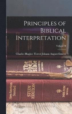 Principles of Biblical Interpretation; Volume II 1