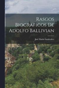 bokomslag Rasgos Biograficos de Adolfo Ballivian