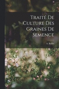 bokomslag Trait de Culture des Graines de Semence