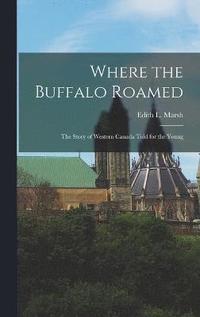 bokomslag Where the Buffalo Roamed
