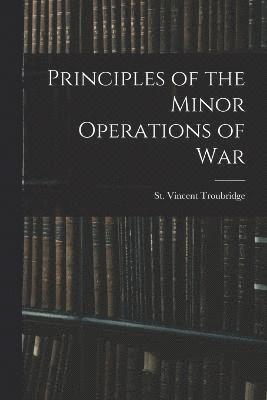 Principles of the Minor Operations of War