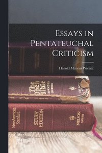 bokomslag Essays in Pentateuchal Criticism