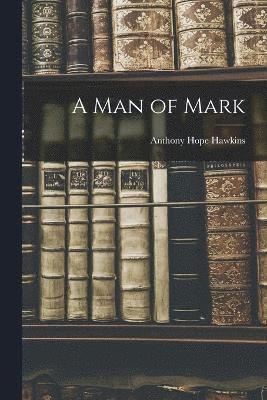 A Man of Mark 1