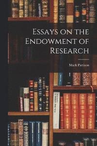 bokomslag Essays on the Endowment of Research