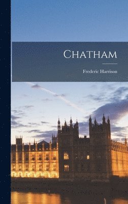 Frederic Harrison - Chatham, Inbunden