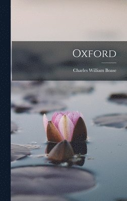 Charles William Boase - Oxford, Inbunden