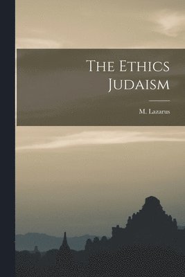 bokomslag The Ethics Judaism