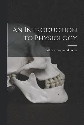 bokomslag An Introduction to Physiology