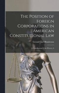 bokomslag The Position of Foreign Corporations in American Constitutional Law