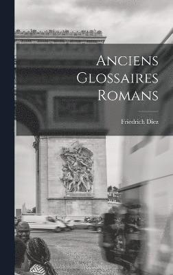 bokomslag Anciens Glossaires Romans