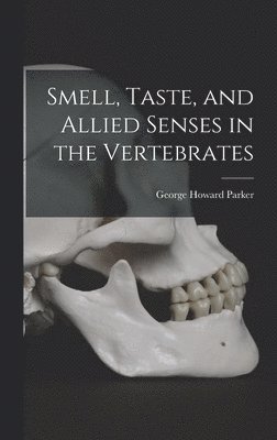 Smell, Taste, and Allied Senses in the Vertebrates