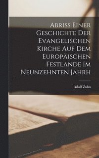 bokomslag Abriss Einer Geschichte der Evangelischen Kirche auf dem Europischen Festlande im Neunzehnten Jahrh