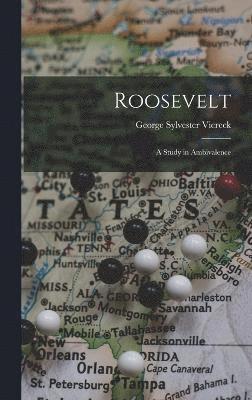 George Sylvester Viereck - Roosevelt, Inbunden
