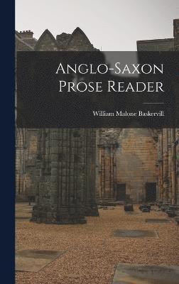 William Malone Baskervill - Anglo-Saxon Prose Reader, Inbunden