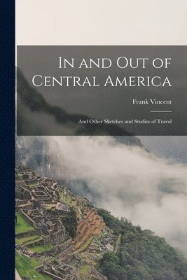 In and Out of Central America 1