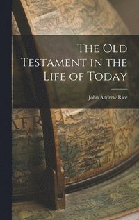 bokomslag The Old Testament in the Life of Today