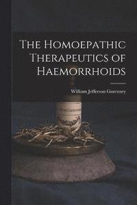 bokomslag The Homoepathic Therapeutics of Haemorrhoids