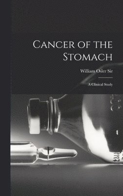 bokomslag Cancer of the Stomach: A Clinical Study