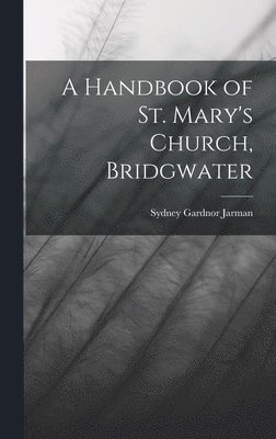 A Handbook of St. Mary's Church, Bridgwater 1