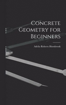 bokomslag Concrete Geometry for Beginners