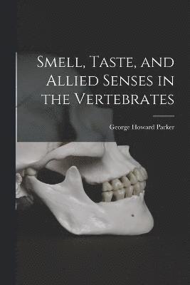 bokomslag Smell, Taste, and Allied Senses in the Vertebrates