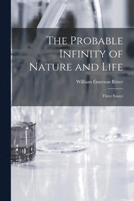 The Probable Infinity of Nature and Life 1