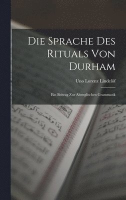 Uno Lorenz Lindelöf - Die Sprache des Rituals von Durham, Inbunden