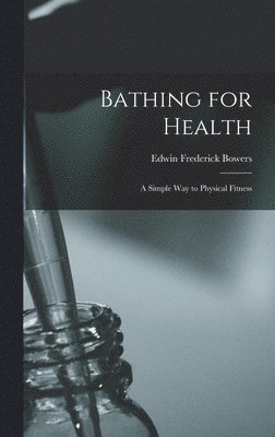 bokomslag Bathing for Health