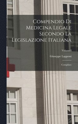 Compendio di Medicina Legale Secondo la Legislazione Italiana