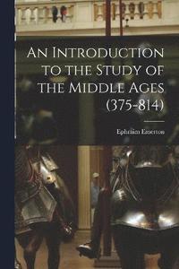 bokomslag An Introduction to the Study of the Middle Ages (375-814)
