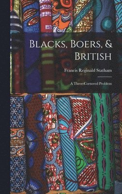 bokomslag Blacks, Boers, & British