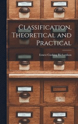 Classification, Theoretical and Practical 1